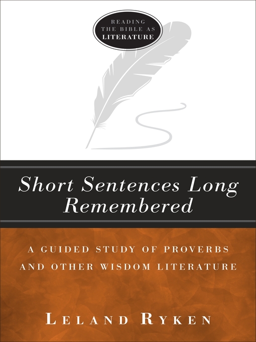 Title details for Short Sentences Long Remembered by Leland Ryken - Available